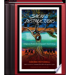 Sacred Instructions: Indigenous Wisdom for Living Spirit-Based Change
