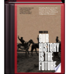 Our History Is the Future