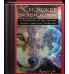 The Cherokee Sacred Calendar: A Handbook of the Ancient Native American Tradition
