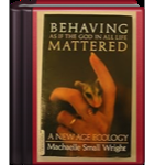 Behaving As If the God in All Life Mattered