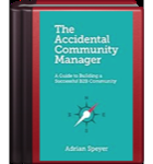 The Accidental Community Manager: A Guide to Building a Successful B2B Community