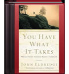 You Have What It Takes: What Every Father Needs to Know