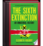 Sixth Extinction: An Unnatural History