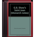 G.B. Shaw's Saint Joan (Notes on the Bernard Shaw Text)