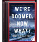 We're Doomed. Now What?