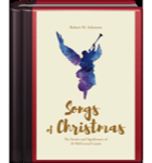 Songs of Christmas: The Stories and Significance of 20 Well-Loved Carols