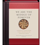 We Are the Middle of Forever: Indigenous Voices from Turtle Island on the Changing Earth